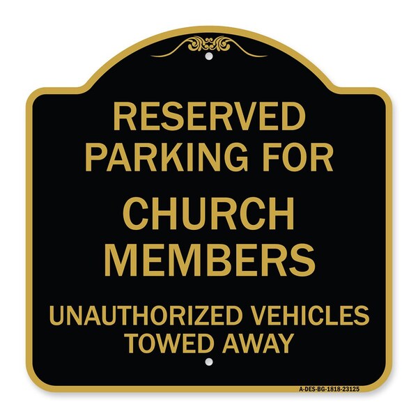 Signmission Reserved Parking for Church Members Unauthorized Vehicles Towed Away, Black & Gold, BG-1818-23125 A-DES-BG-1818-23125 - main
